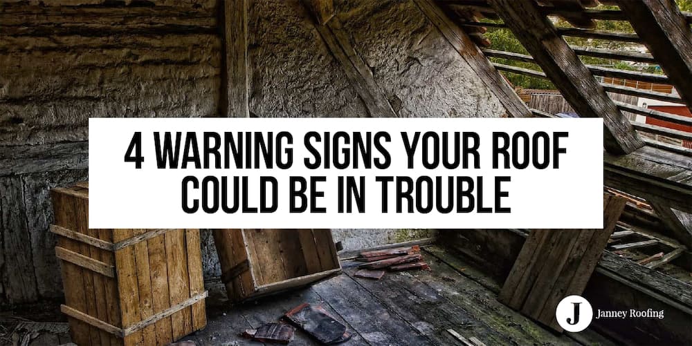 4 warning signs your roof could be in trouble