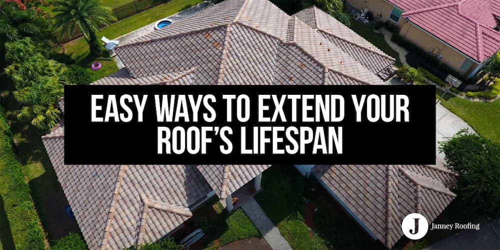 Easy Ways to Extend Your Roof's Lifespan - Janney Roofing