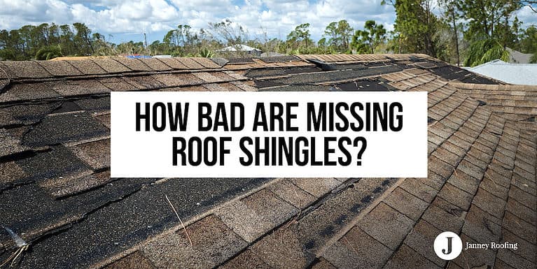 how bad are missing roof shingles