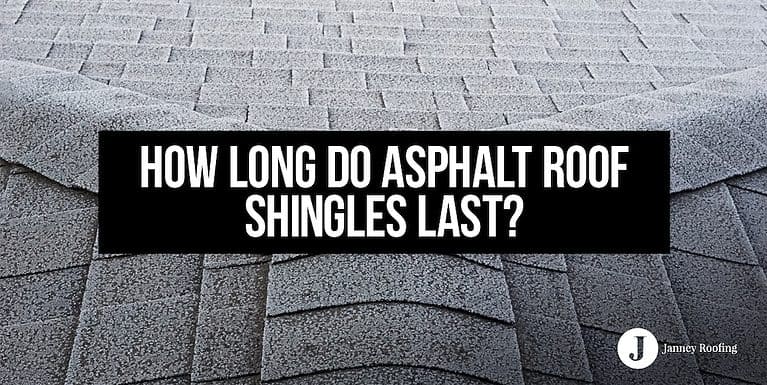 how long do asphalt roof shingles last
