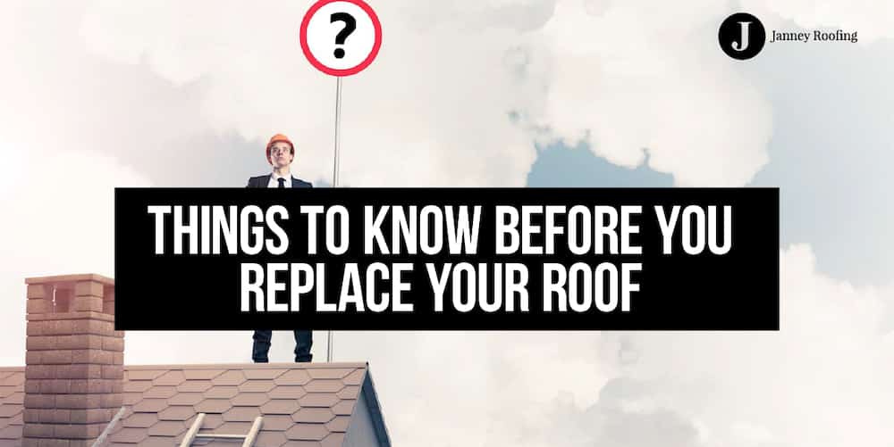 things to know before you replace your roof