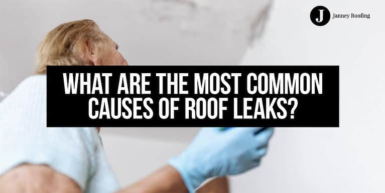 what are the most common causes of roof leaks