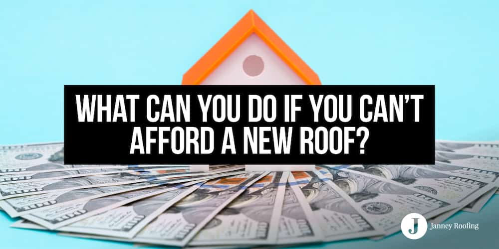 what can you do if you can't afford a new roof