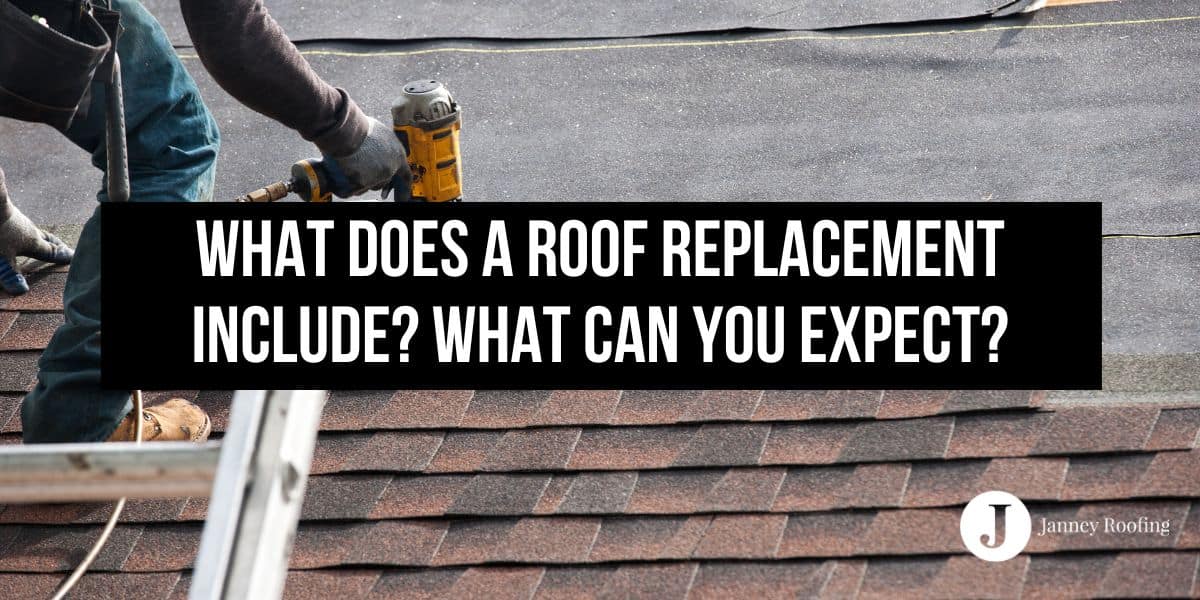 what does a roof replacement include what can you expect