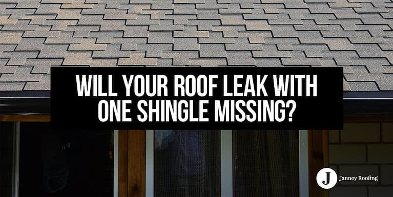 will your roof leak with one shingle missing