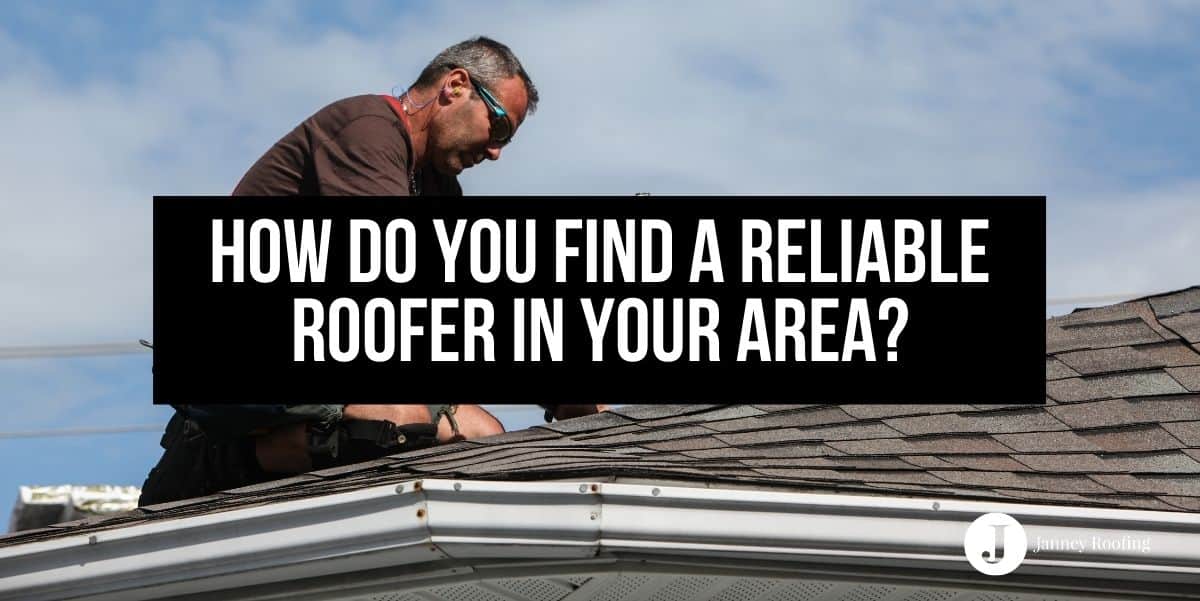 how do you find a reliable roofer in your area