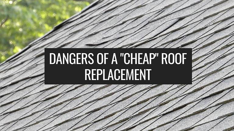 dangers of a cheap roof replacement